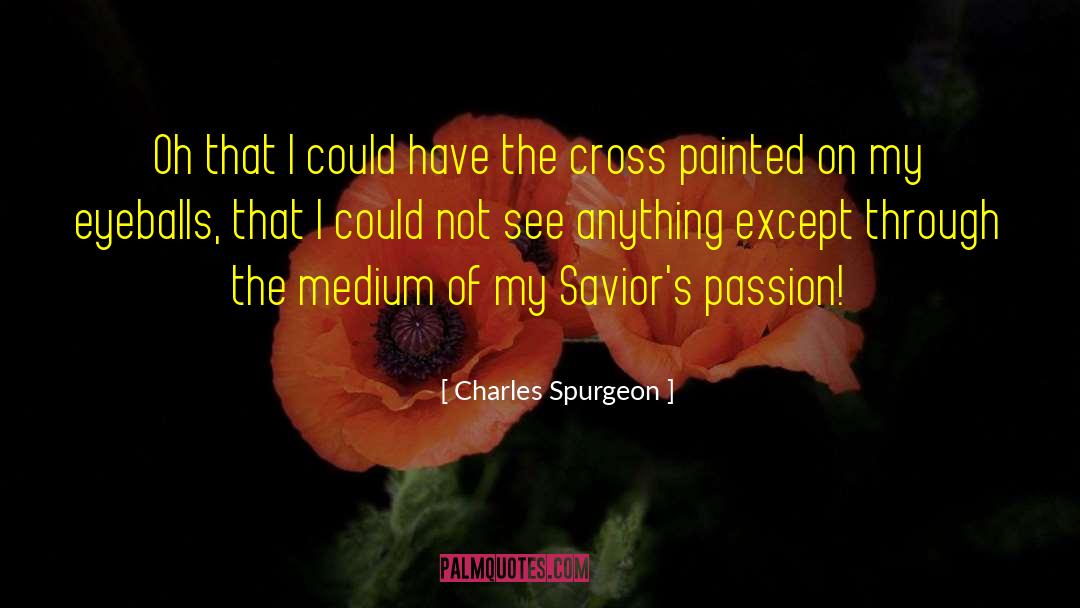 Hospitaller Cross quotes by Charles Spurgeon