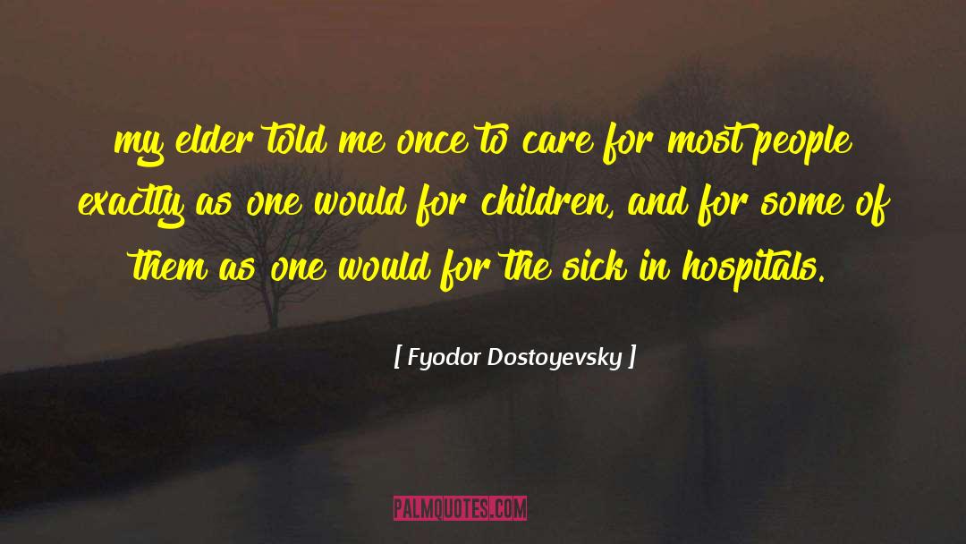 Hospitals quotes by Fyodor Dostoyevsky