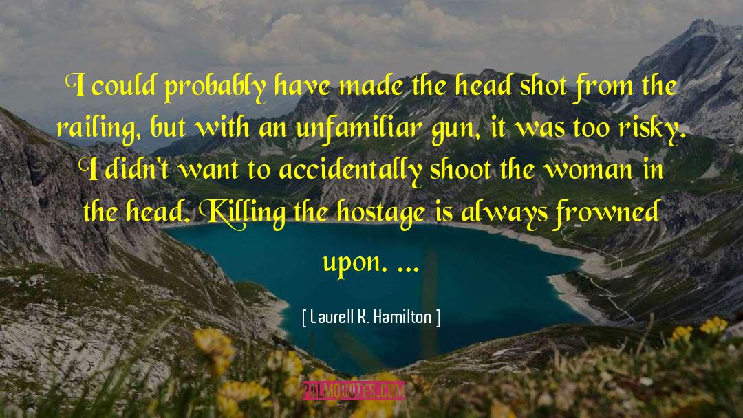 Hostage quotes by Laurell K. Hamilton