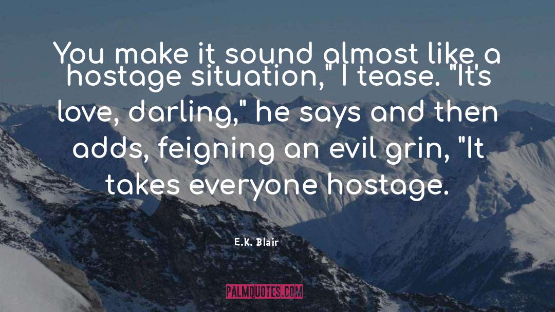 Hostage quotes by E.K. Blair