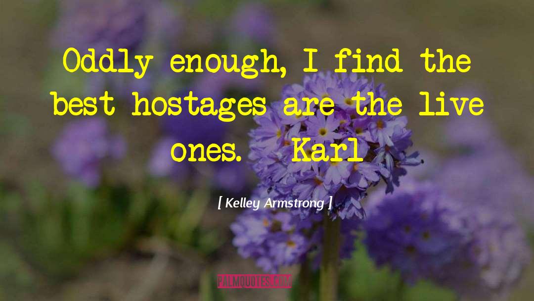 Hostage quotes by Kelley Armstrong