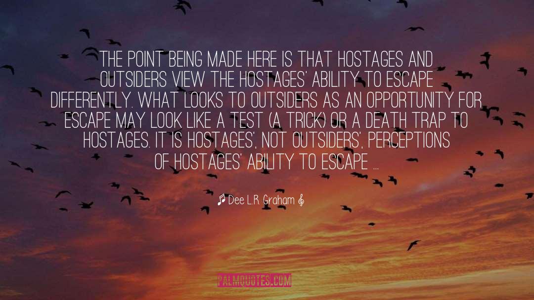 Hostages quotes by Dee L.R. Graham