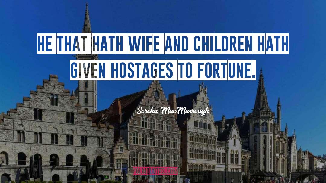 Hostages quotes by Sorcha MacMurrough