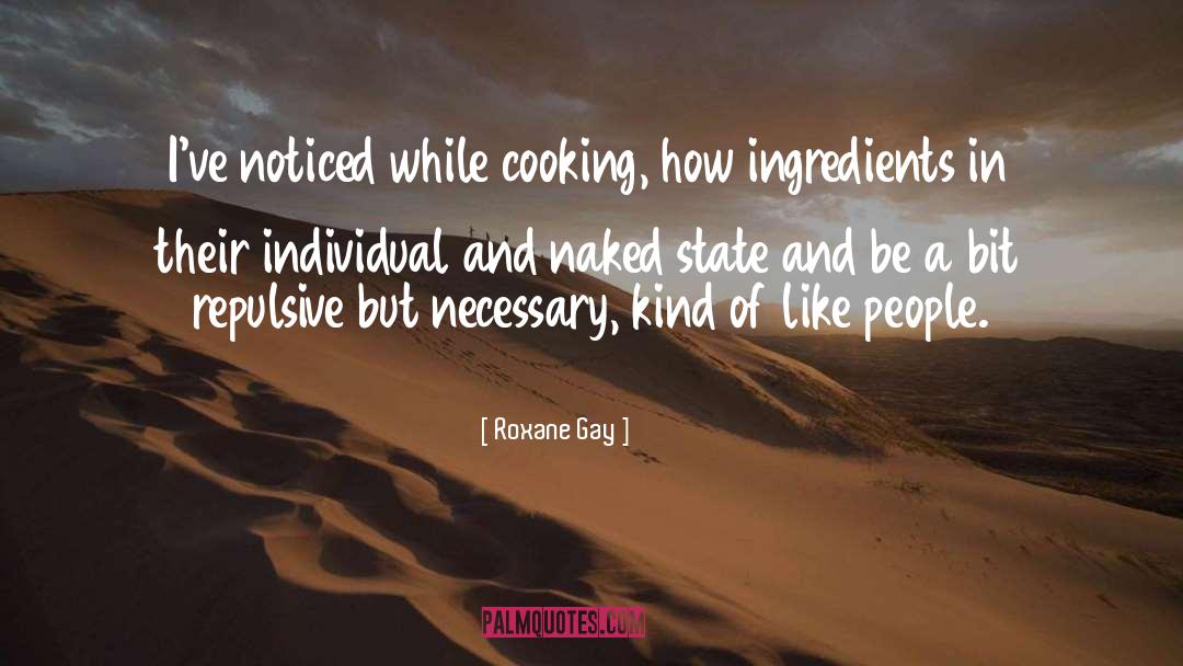 Hostel Cooking quotes by Roxane Gay