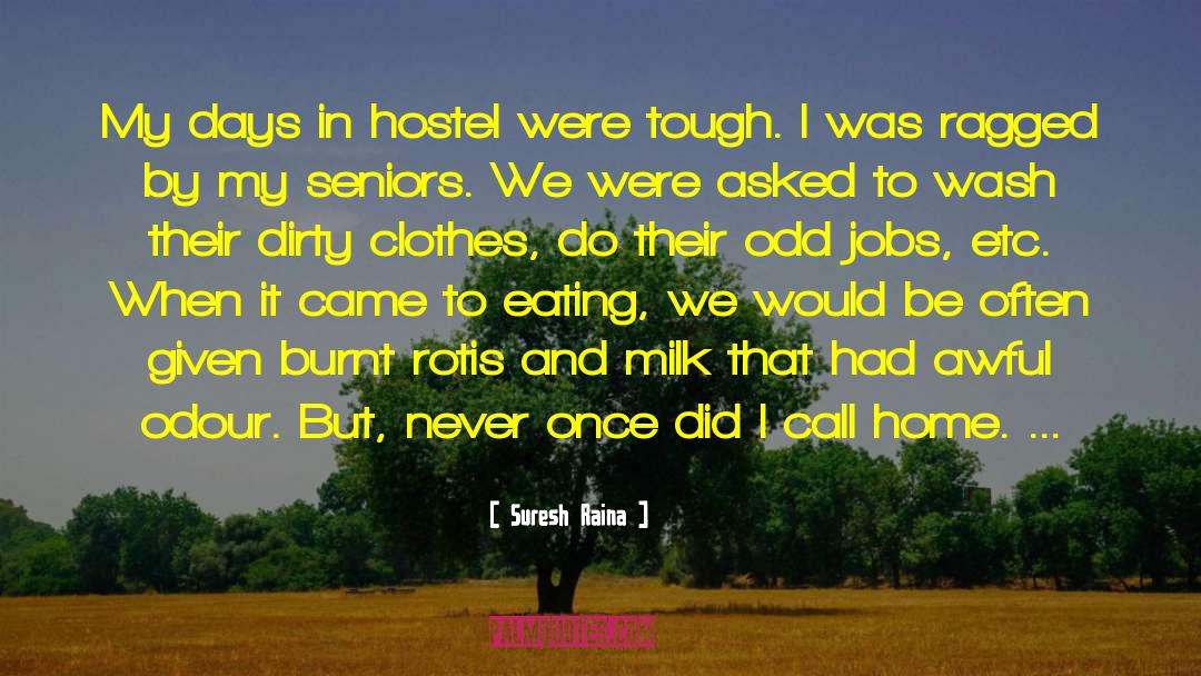 Hostel quotes by Suresh Raina