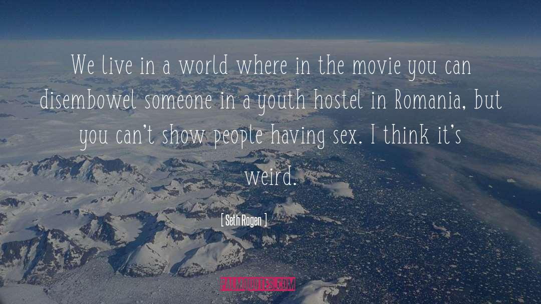 Hostel quotes by Seth Rogen