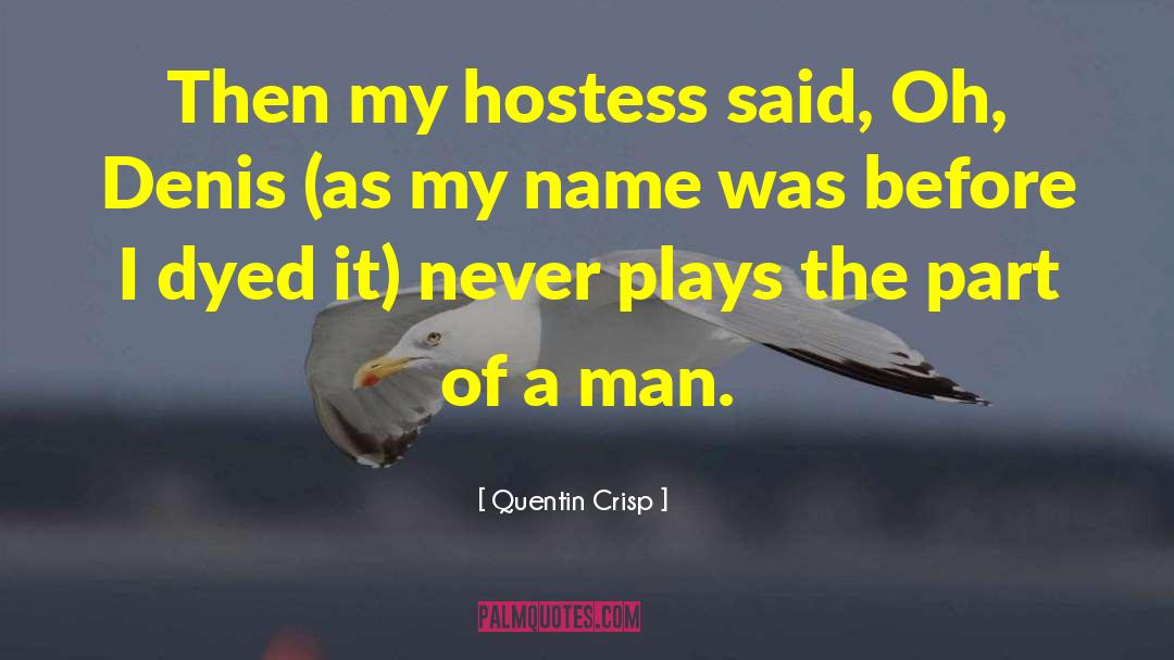 Hostess quotes by Quentin Crisp