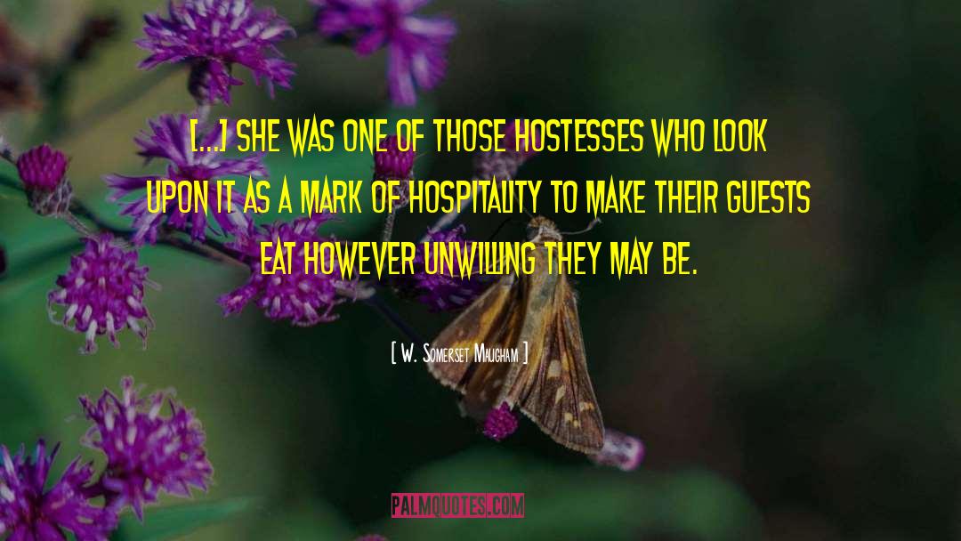 Hostesses quotes by W. Somerset Maugham