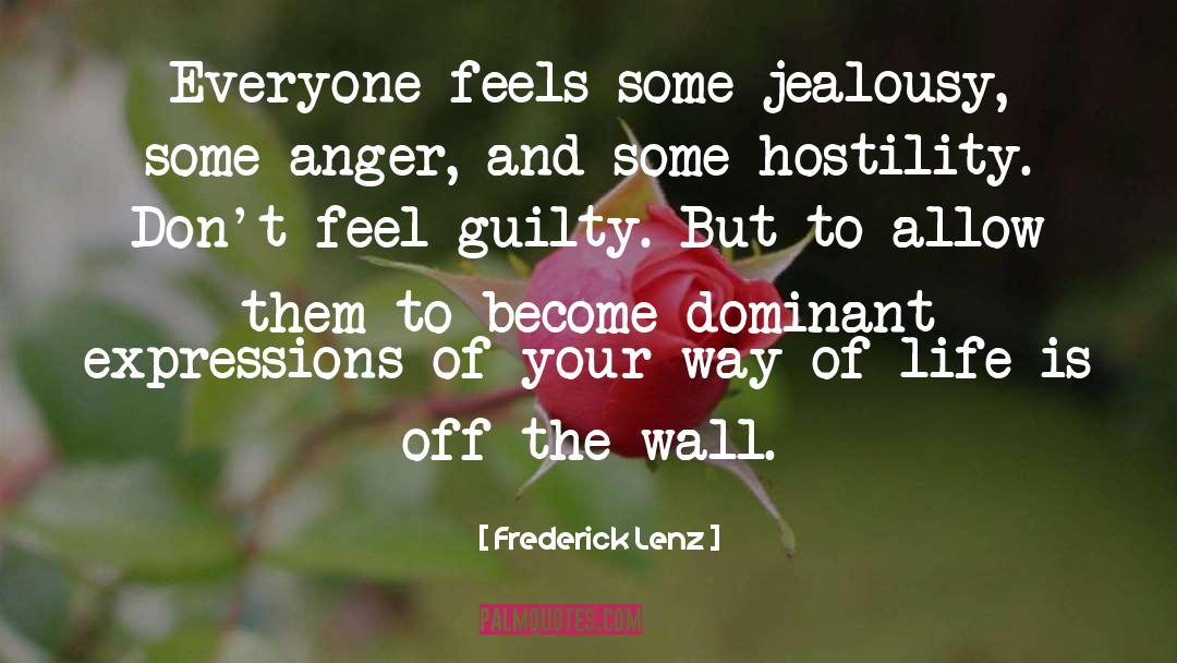 Hostility quotes by Frederick Lenz