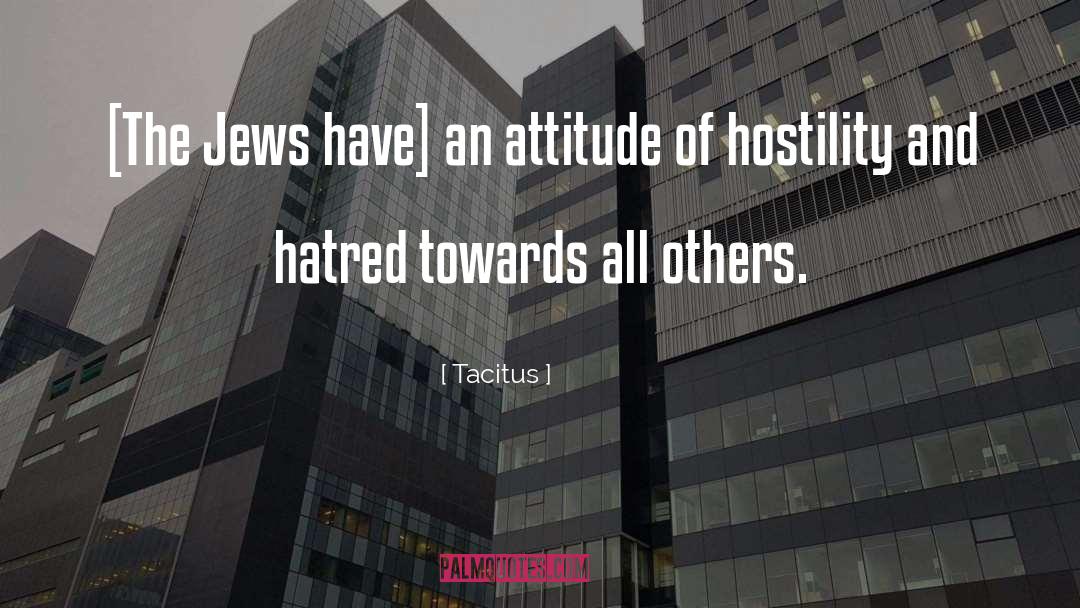 Hostility quotes by Tacitus