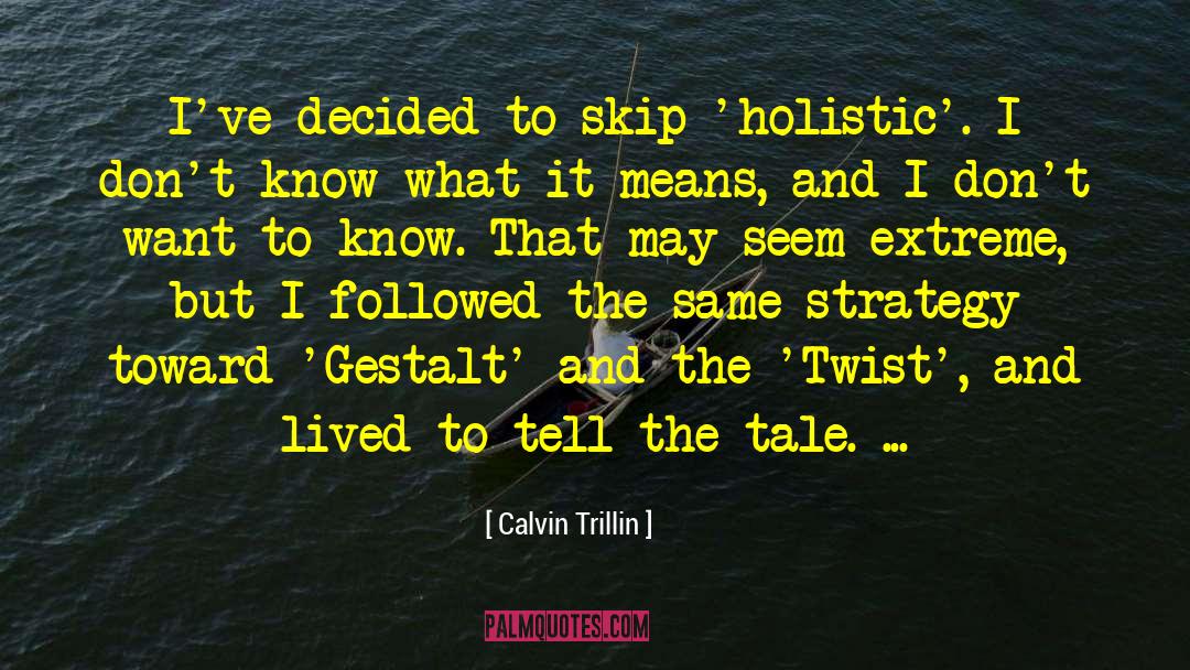 Hostrup Gestalt quotes by Calvin Trillin