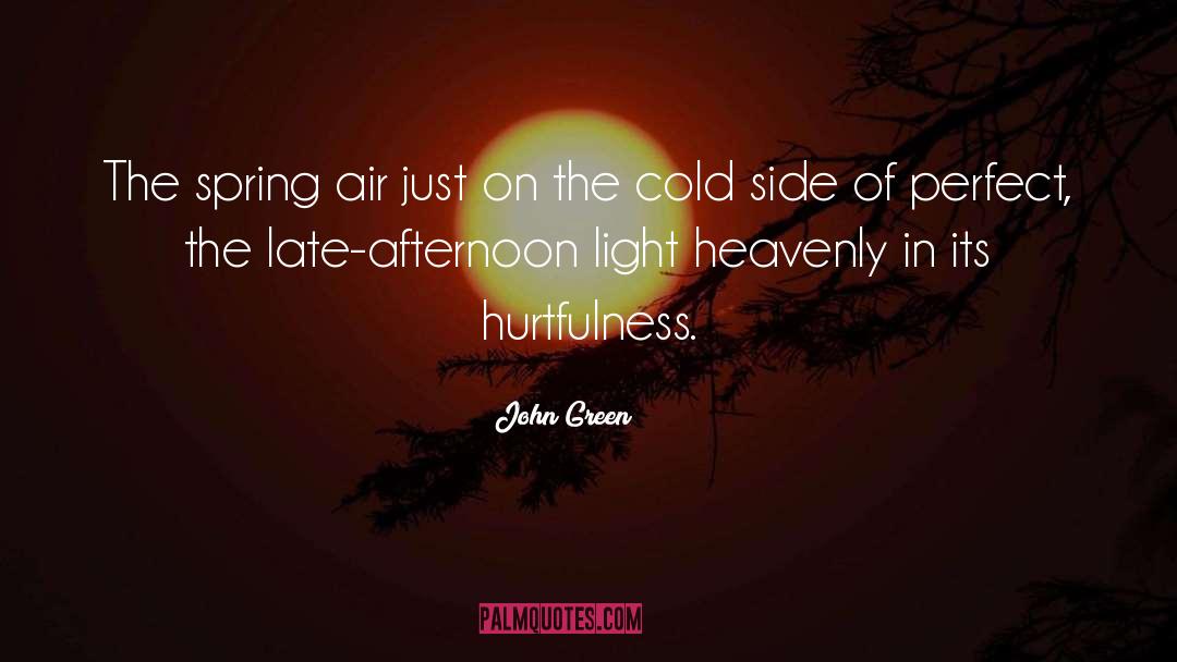 Hot Afternoon quotes by John Green