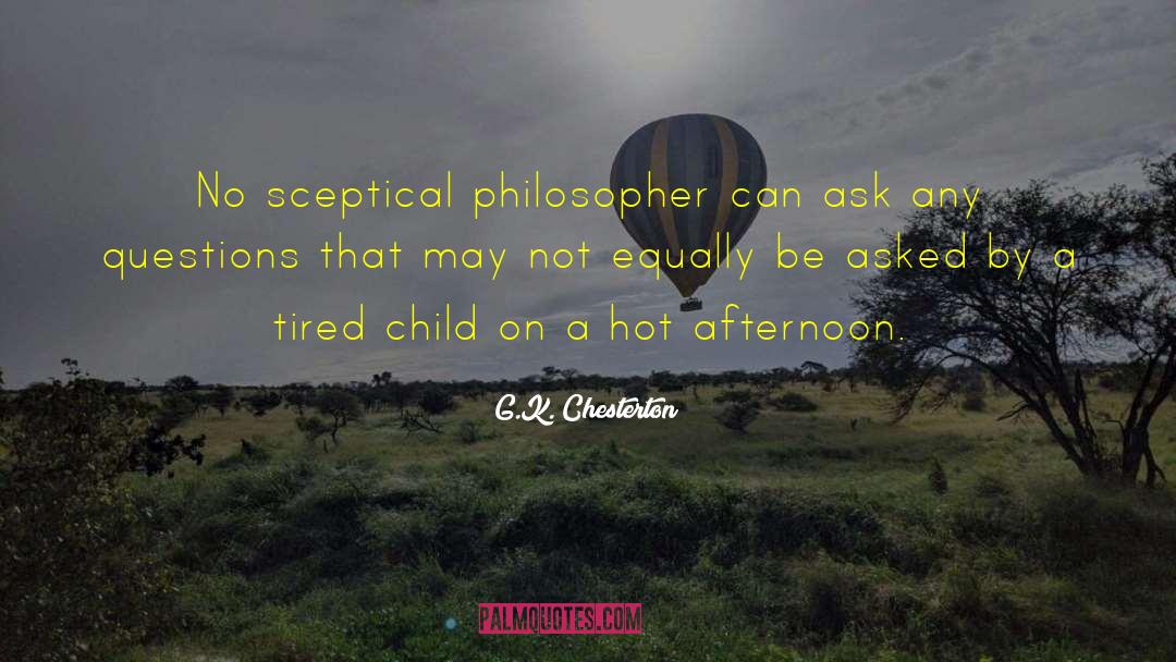 Hot Afternoon quotes by G.K. Chesterton