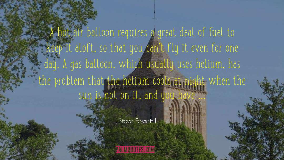 Hot Air Balloon quotes by Steve Fossett