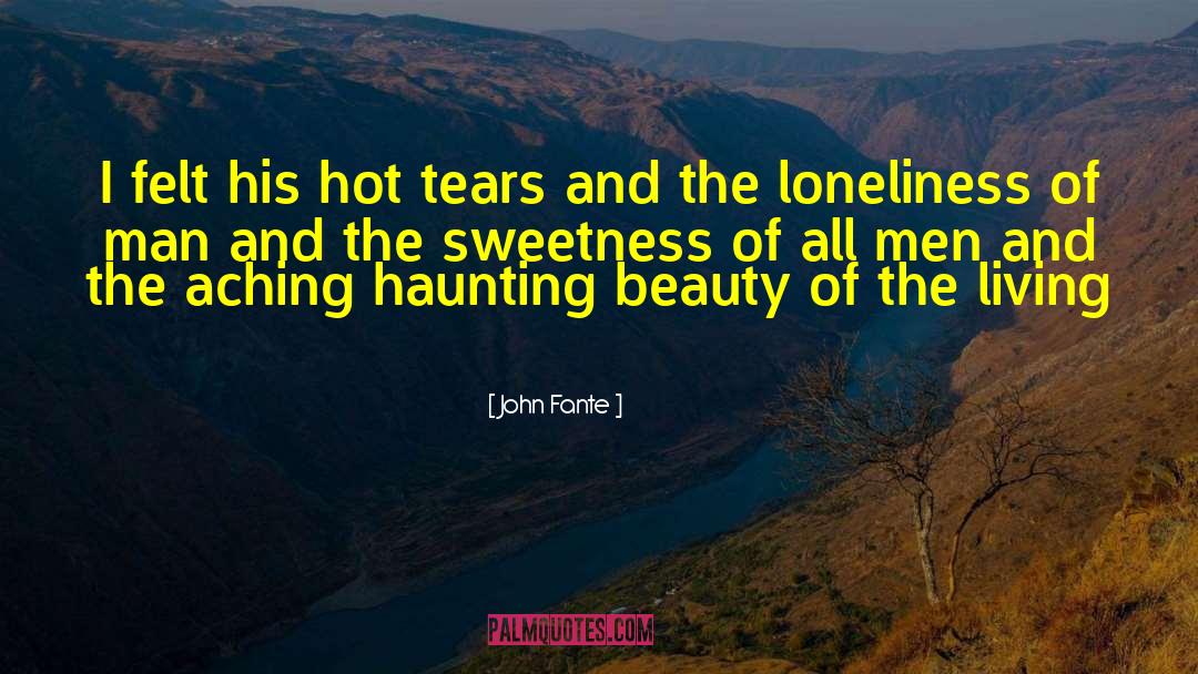 Hot And Tempting quotes by John Fante