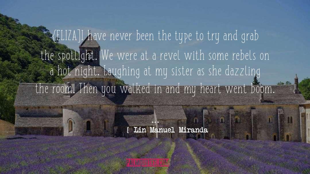 Hot And Tempting quotes by Lin-Manuel Miranda