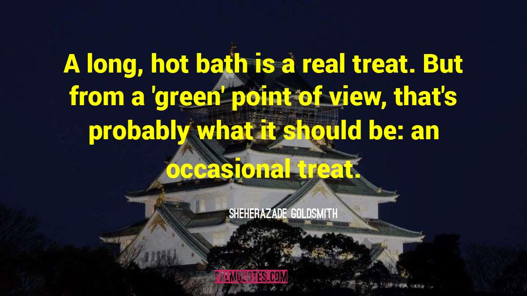 Hot Bath quotes by Sheherazade Goldsmith