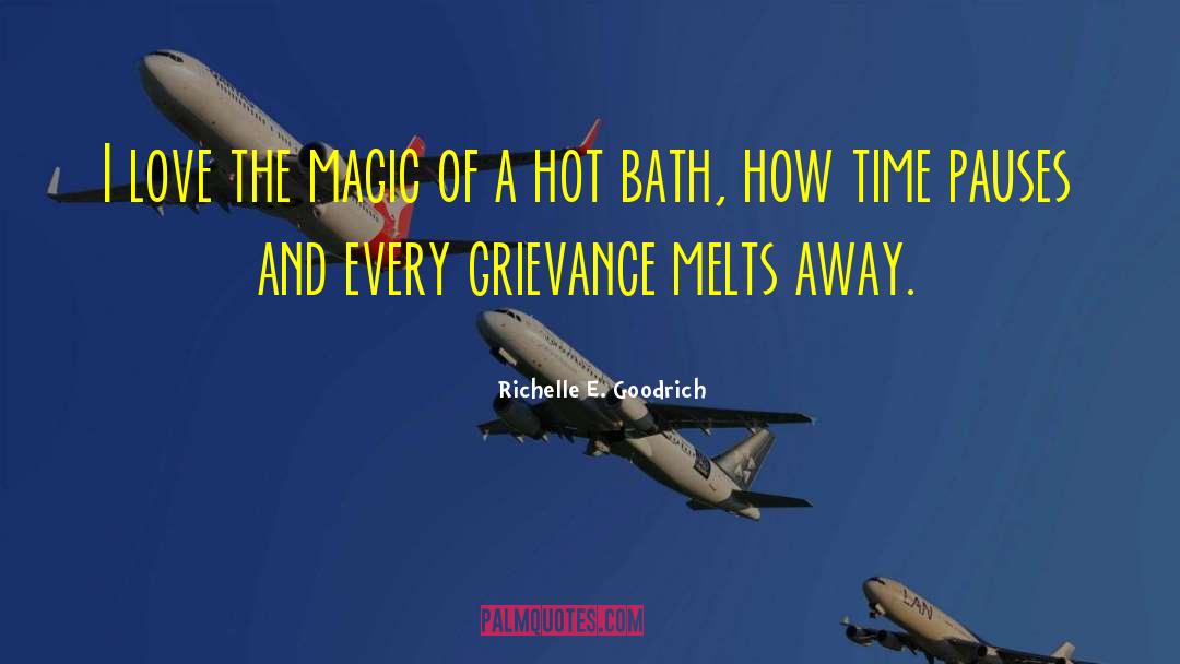 Hot Bath quotes by Richelle E. Goodrich