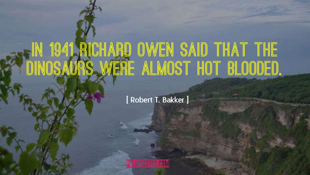 Hot Blooded quotes by Robert T. Bakker