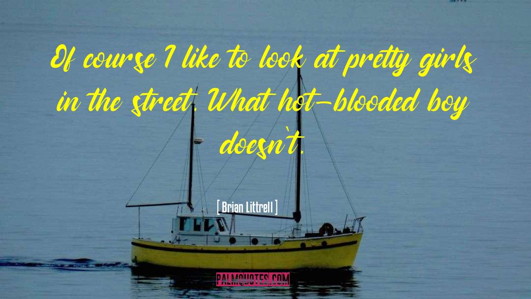 Hot Blooded quotes by Brian Littrell