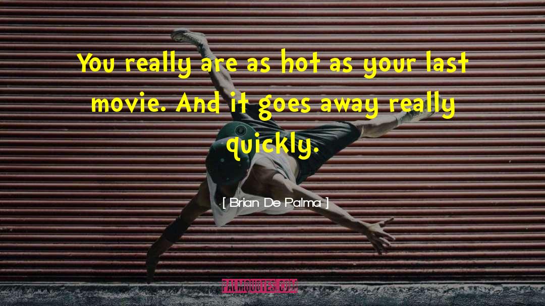 Hot Chick quotes by Brian De Palma