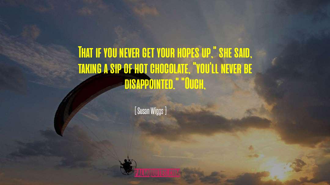 Hot Chocolate quotes by Susan Wiggs
