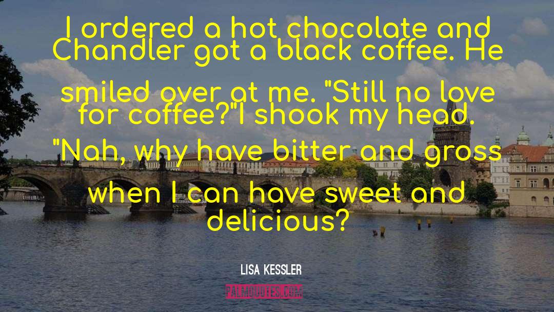 Hot Chocolate quotes by Lisa Kessler