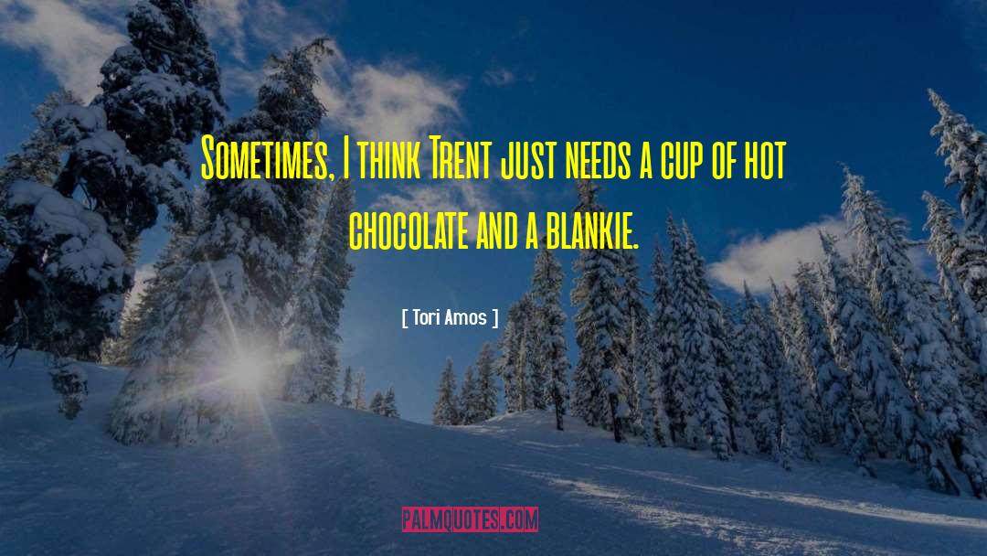 Hot Chocolate quotes by Tori Amos