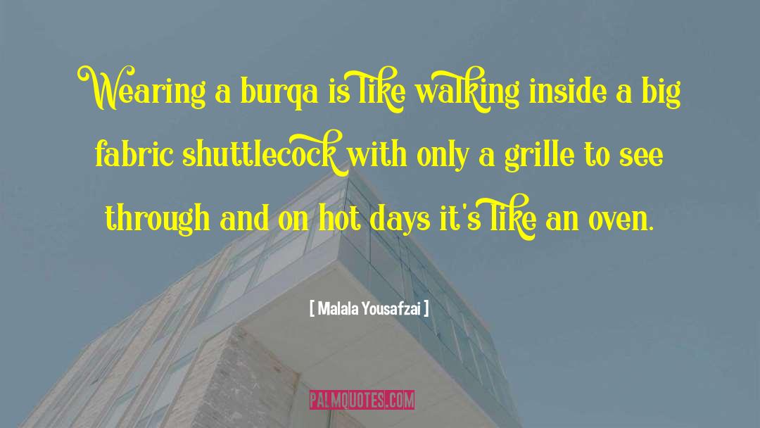 Hot Days quotes by Malala Yousafzai