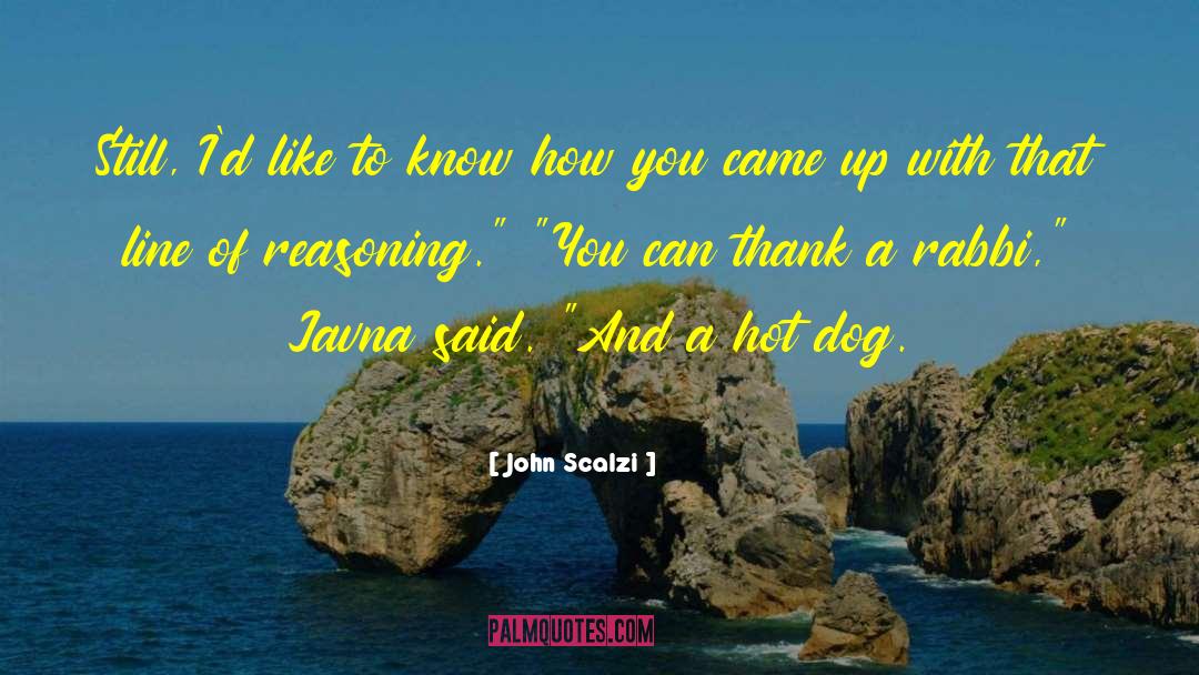 Hot Dog quotes by John Scalzi