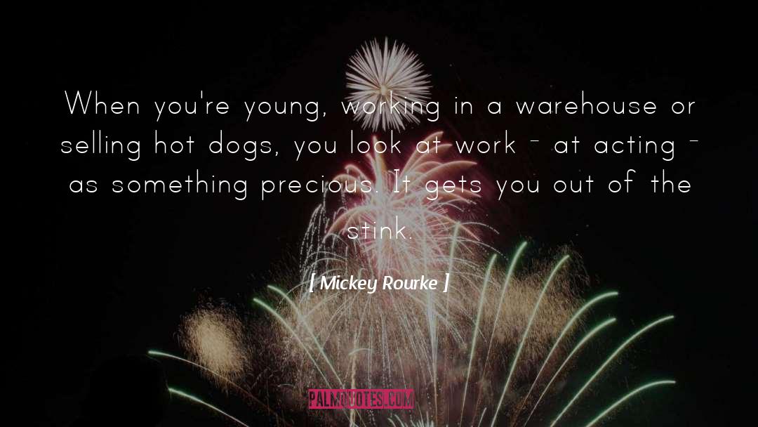 Hot Dogs quotes by Mickey Rourke