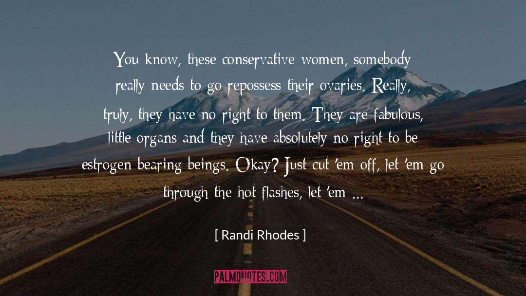 Hot Flashes quotes by Randi Rhodes