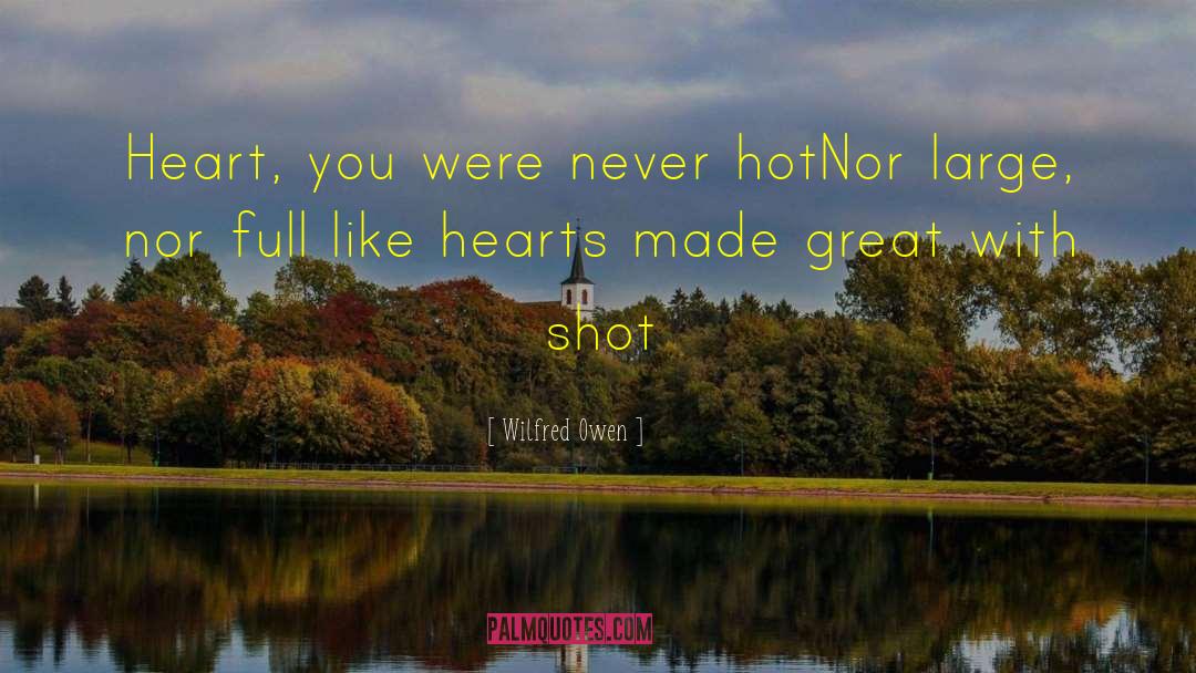Hot Flashes quotes by Wilfred Owen