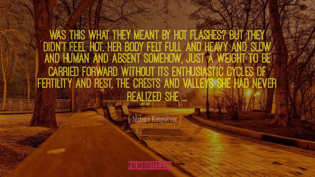 Hot Flashes quotes by Barbara Kingsolver