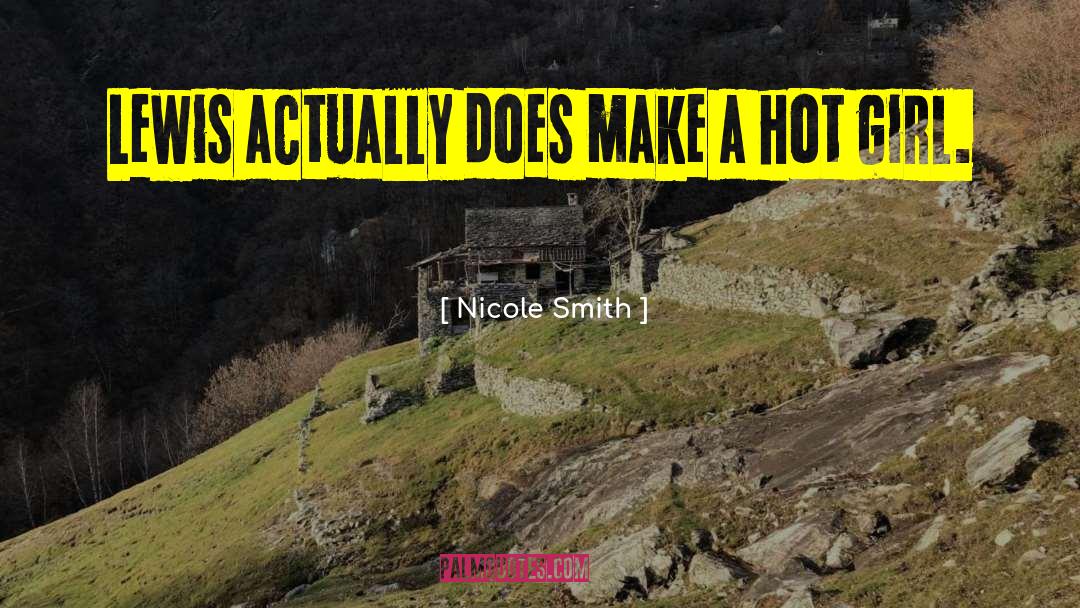 Hot Girl quotes by Nicole Smith