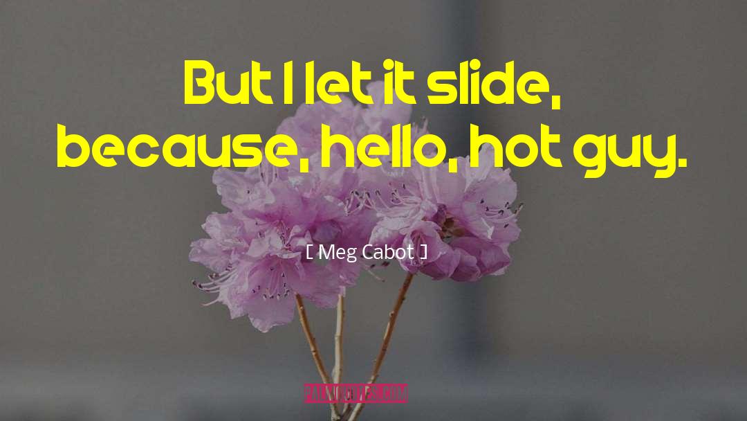 Hot Guy quotes by Meg Cabot