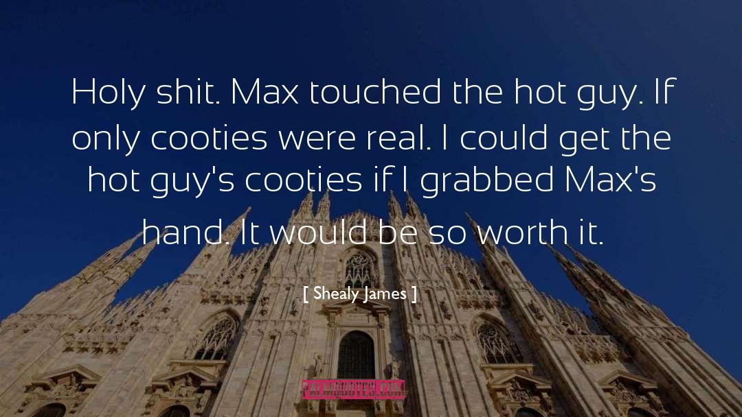Hot Guy quotes by Shealy James