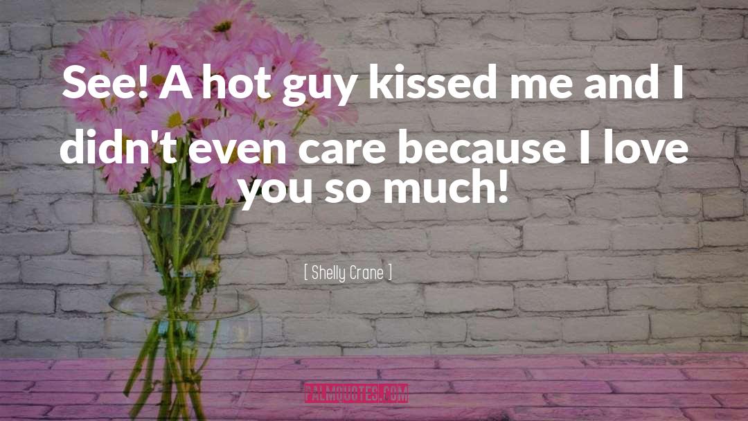 Hot Guy quotes by Shelly Crane