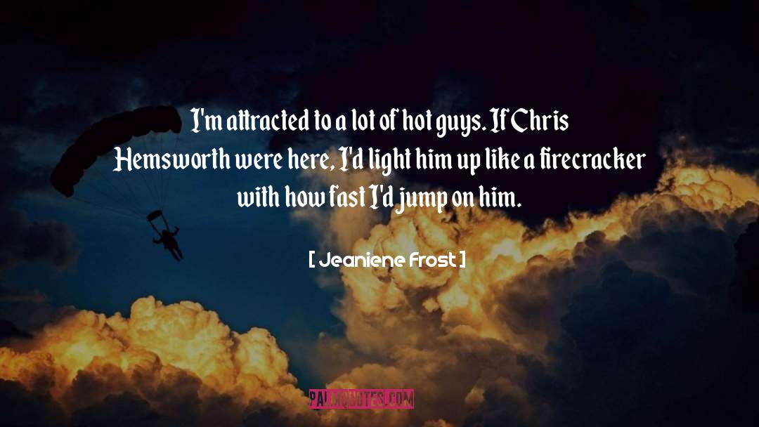 Hot Guys quotes by Jeaniene Frost
