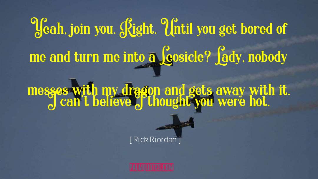 Hot Gyal quotes by Rick Riordan