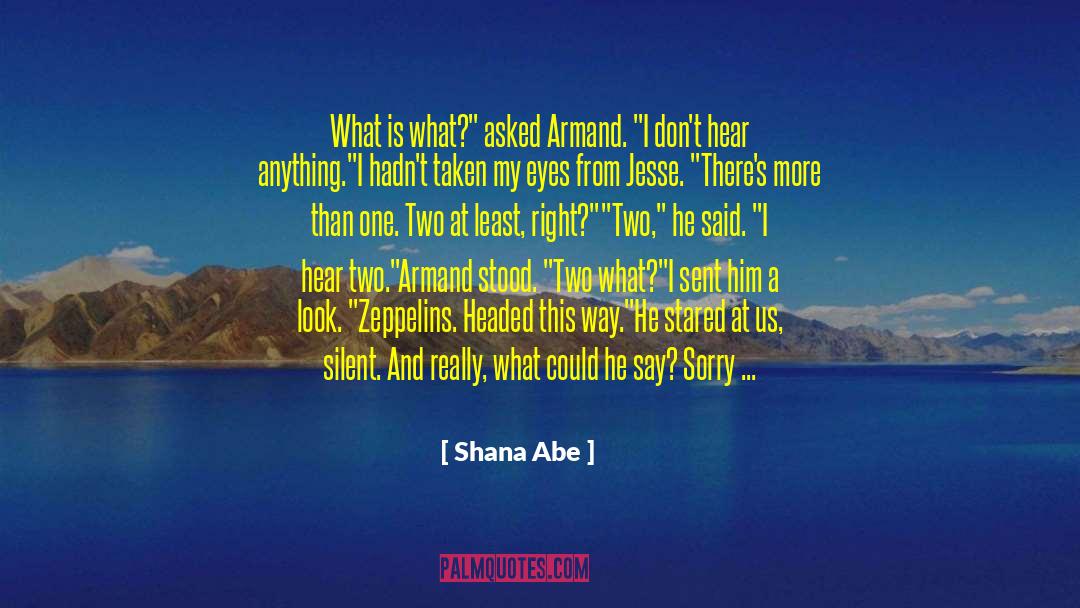 Hot Headed quotes by Shana Abe