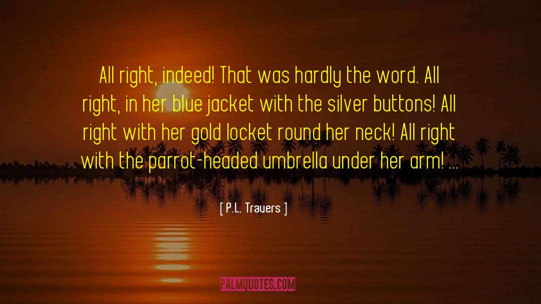 Hot Headed quotes by P.L. Travers