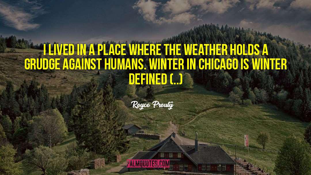 Hot In Chicago quotes by Royce Prouty