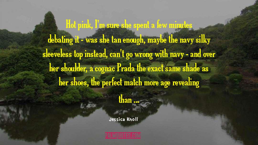 Hot Pink quotes by Jessica Knoll