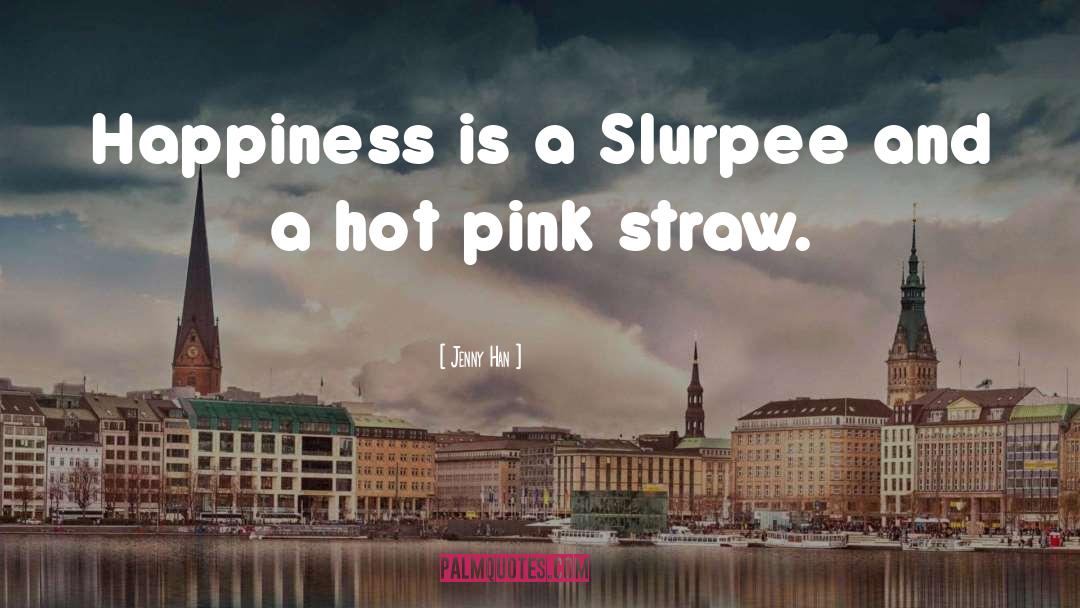 Hot Pink quotes by Jenny Han