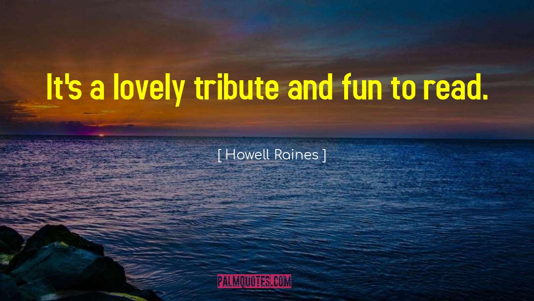Hot Read quotes by Howell Raines