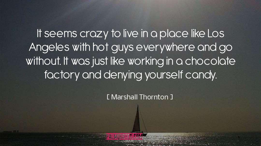Hot Sauce quotes by Marshall Thornton