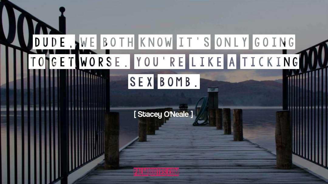 Hot Sex quotes by Stacey O'Neale