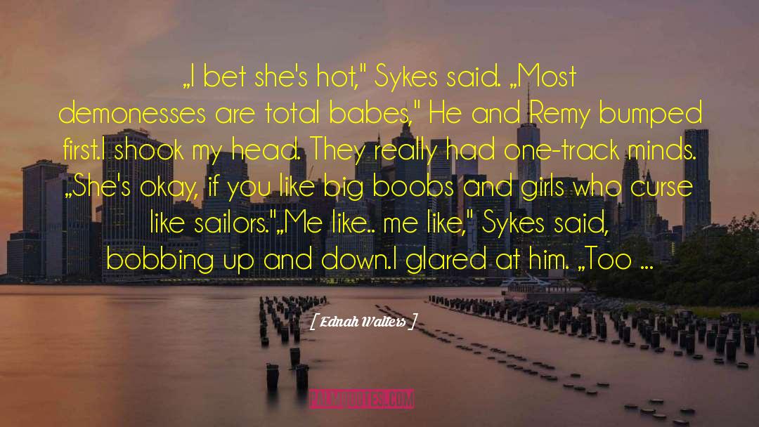 Hot Shots quotes by Ednah Walters