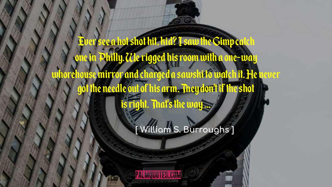 Hot Shots quotes by William S. Burroughs